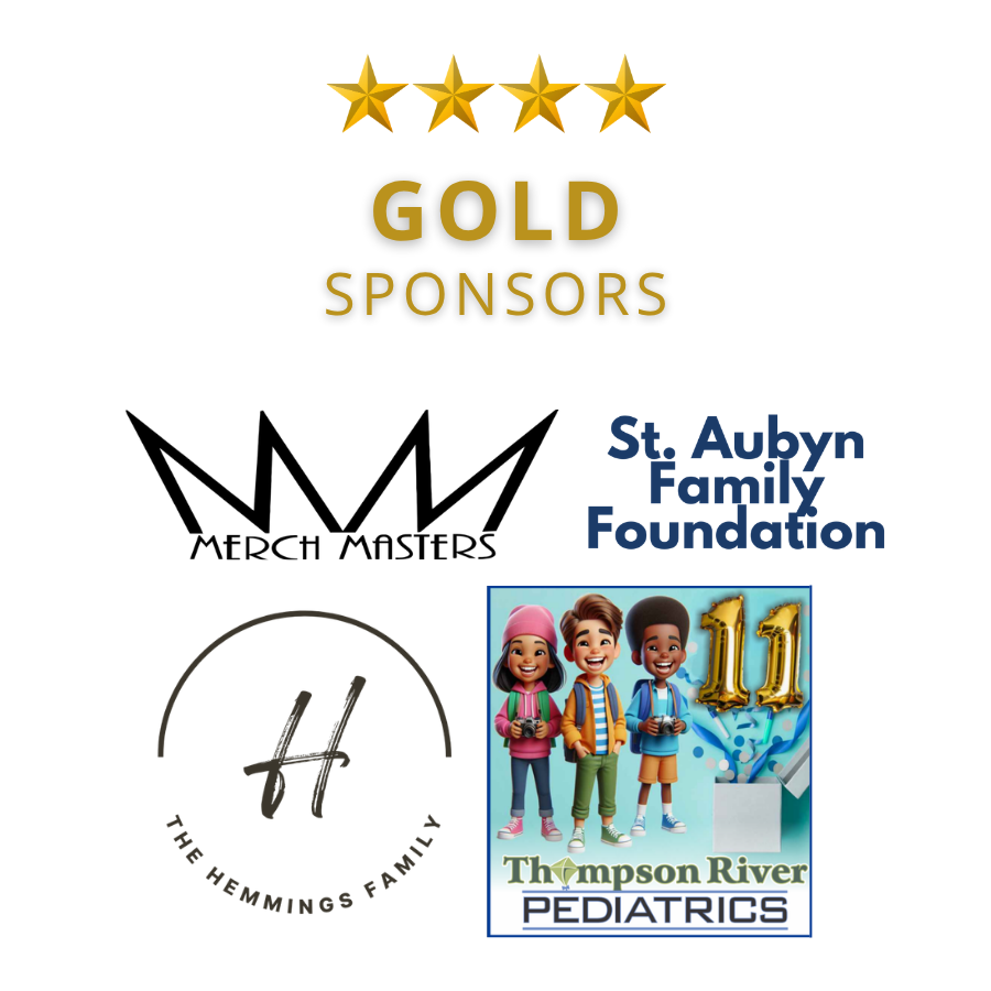 Gold Sponsors. Merch Masters, St Aubyn Family foundation, The Hemmings family, Thompson river pediatrics